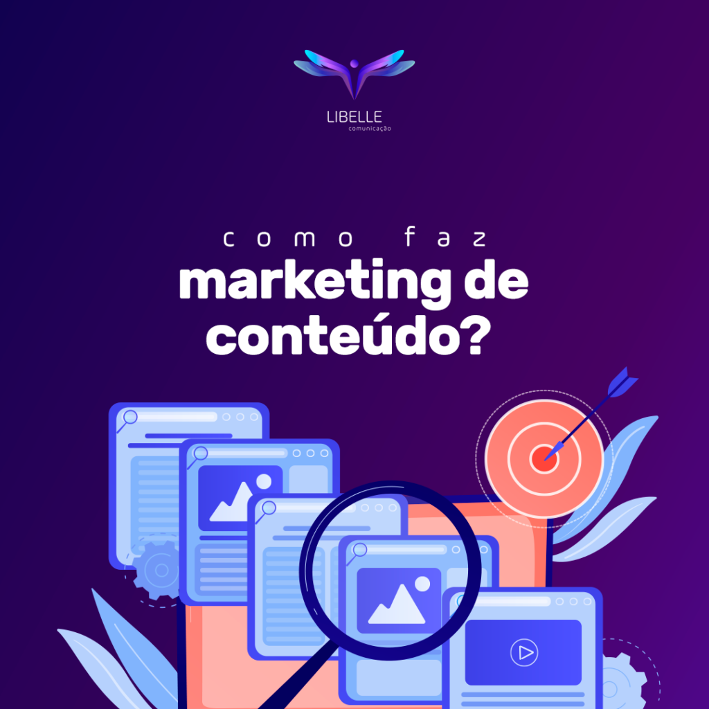 COMO FAZ MARKETING DE CONTEÚDO! LIBELLE COMUNICAÇÃO