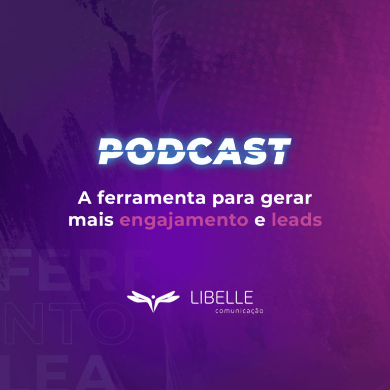 Podcast: A ferramenta para gerar mais engajamento e leads